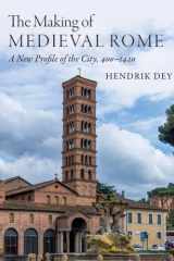 The Making of Medieval Rome A New Profile of the City, 400 - 1420 cover image