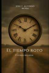 El Tiempo Roto Y Otros Relatos cover image