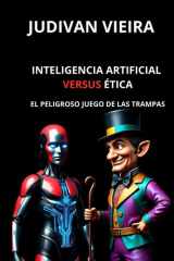 Inteligencia Artificial Frente a la Ética (El Peligroso Juego de las Trampas) cover image