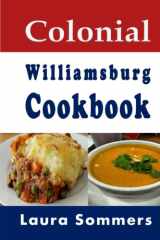Colonial Williamsburg Cookbook: Recipes from Virginia and the American Colonies cover image