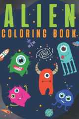 Alien Coloring Book For Kids Ages 4-8 | Funny Monsters from the Space | Relaxation and Creativity cover image