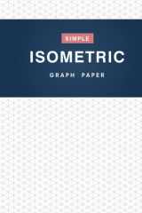 Isometric Graph Paper: Graph And Isometric Paper, Simple Notebook - 110 Pages (8.5"x11" Inches) By Susanna Knoll cover image