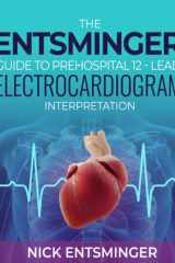 The Entsminger Guide to Prehospital 12-Lead Electrocardiogram Interpretation cover image