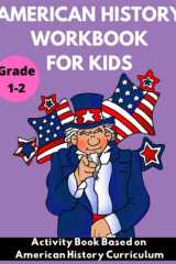 American History Workbook for Kids Grade 1-2 - Activity Book Based on American History Curriculum (American History for Kids) cover image