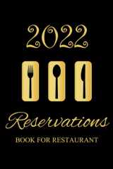 Reservations Book For Restaurant 2022: Daily Reservation Book for Restaurant 2022, Dated Pages, 365 Day Table Reservation and Customer Record and ... Full Year Dinner Reservation Book cover image