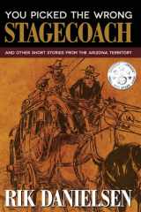 You Picked the Wrong Stagecoach And Other Short Stories from the Arizona Territory cover image