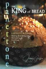 Panettone - The King of Bread: Lievito Madre – Making, Refreshing and Maintaining the Sourdough cover image