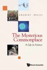 Mysterious Commonplace, The: A Life In Science cover image