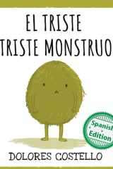 El Triste Triste Monstruo (the Sad, Sad Monster) cover image