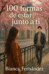 100 Formas de Estar Junto a Ti cover image