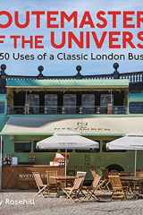 Routemasters of the Universe 50 Uses of a Classic London Bus cover image