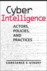Cyber Intelligence Actors, Policies, and Practices cover image