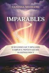 Imparables: 90 reflexiones que te impulsarán a cumplir el propósito que Dios ha diseñado para ti (Spanish Edition) cover image