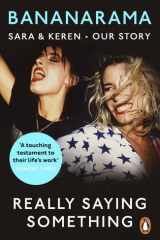 Really Saying Something Sara & Keren - Our Bananarama Story cover image
