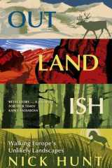 Outlandish Walking Europe's Unlikely Landscapes cover image
