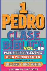 Clase Bíblica para Adultos y Jóvenes Guía Principiantes - 1 Pedro Lecciones Prácticas cover image