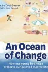 An Ocean Of Change: Join Liam on his Mission to Save our Oceans and Seas from the ever-growing amounts of pollution found there. cover image