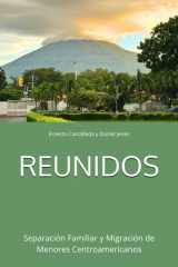 Reunidos Separación Familiar Y Migración de Menores Centroamericanos cover image