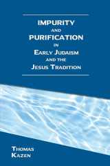 Impurity and Purification in Early Judaism and the Jesus Tradition cover image