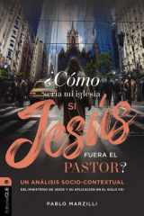 ¿Cómo Sería Mi Iglesia Si Jesús Fuera el Pastor? Un análisis Socio-Contextual Del Ministerio de Jesús y Su Aplicación en el Siglo XXI cover image