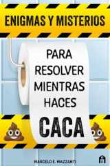 Enigmas Y Misterios Para Resolver Mientras Haces Caca cover image
