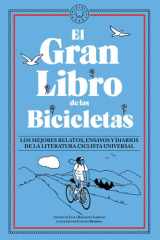 El Gran Libro de Las Bicicletas. Los Mejores Relatos, Ensayos y Diarios de la Literatura Ciclista Universal / the Great Book of Bicycles cover image