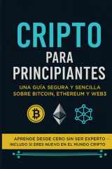 Cripto para Principiantes Una guía segura y sencilla sobre Bitcoin, Ethereum y Web3 cover image