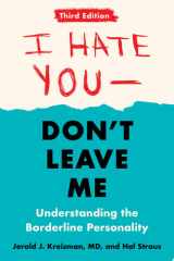 I Hate You--Don't Leave Me: Third Edition Understanding the Borderline Personality cover image