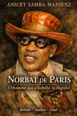 Norbat de Paris - L'Homme qui a habillé la dignité cover image