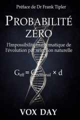 Probabilité zéro - l'Impossibilité mathématique de l'évolution par sélection naturelle cover image