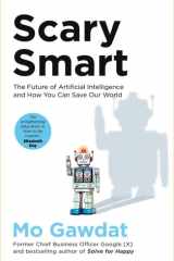 Scary Smart The Future of Artificial Intelligence and How You Can Save Our World cover image