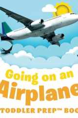 Going on an Airplane A Toddler Prep Book cover image