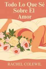 Todo Lo Que Sé Sobre El Amor cover image