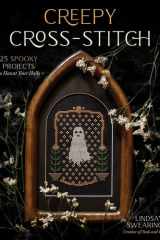 Creepy Cross-Stitch 25 Spooky Projects to Haunt Your Halls cover image