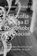 Filosofia griega El Logos sobre la Oracion Busquedas filosoficas con las sandalias de la IA cover image