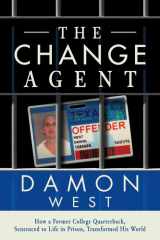 The Change Agent How a Former College QB Sentenced to Life in Prison Transformed His World cover image