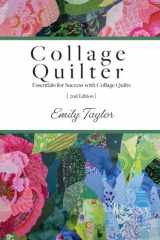 Collage Quilter Essentials for Success with Collage Quilts cover image