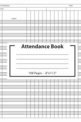 Attendance Book: Attendance Tracking Chart for Teachers, Employees, Staff | 108 Pages · 8”x11.5” cover image