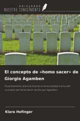 El concepto de «homo sacer» de Giorgio Agamben: El pensamiento sobre la muerte en la actualidad a la luz del concepto del Homo Sacer de Giorgio Agamben (Spanish Edition) cover image