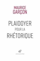 Plaidoyer pour la rhétorique - Essai sur l'éloquence judiciaire ; Plaidoyer pour René Hardy ; Plaidoyer contre Naundorf cover image
