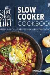The Stay-at-Home Chef Slow Cooker Cookbook 120 Restaurant-Quality Recipes You Can Easily Make at Home cover image
