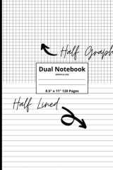 Dual Notebook Graph & Line: Graph and Lined Paper Notebook, Half Graph Half Lined 120 Pages 8.5x11 inches, 5x5 Grid Format. cover image
