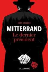 Mitterrand - Le dernier président cover image