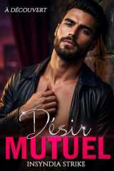 DÉSIR MUTUEL: A DÉCOUVERT: BILLIONAIRE HOMOROMANCE & TEMPÉTUEUX - TOME II (French Edition) cover image