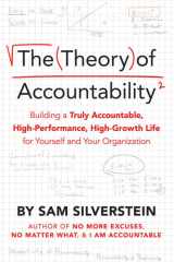 The Theory of Accountability Building a Truly Accountable, High-Performance, High-Growth, Life for Yourself and Your Organization cover image