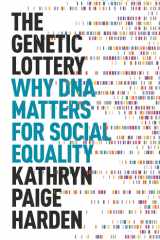 The Genetic Lottery Why DNA Matters for Social Equality cover image