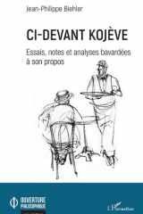 Ci-devant Kojève - Essais, notes et analyses bavardées à son propos cover image