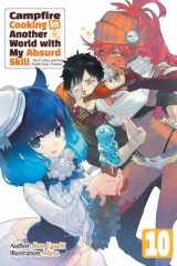 Campfire Cooking in Another World with My Absurd Skill: Volume 10 cover image
