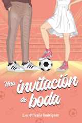 Una invitación de boda (NEW ADULT) Romance deportivo contemporáneo, friends to lovers (mejores amigos), BODA y mucho fútbol. cover image