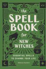 The Spell Book for New Witches Essential Spells to Change Your Life cover image